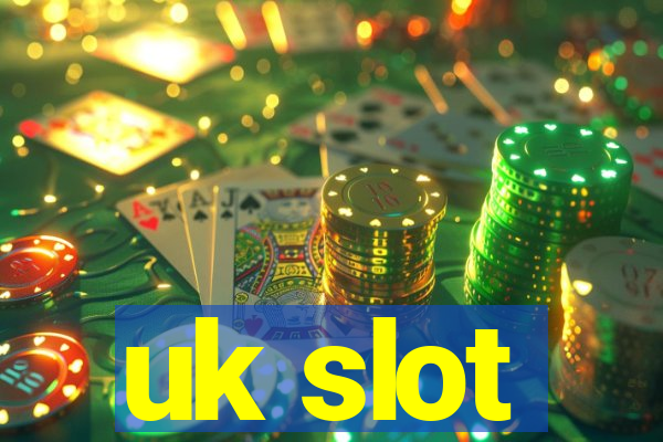 uk slot