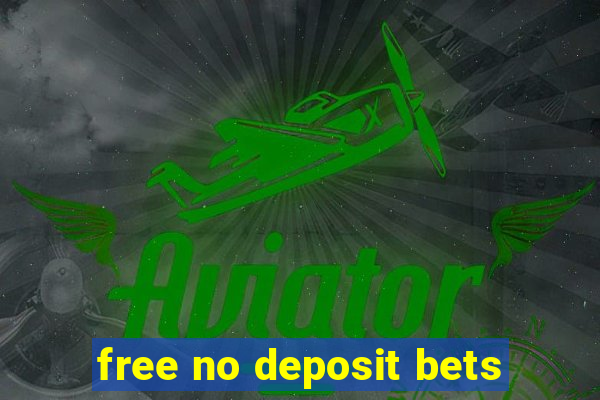 free no deposit bets