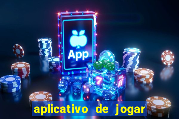 aplicativo de jogar e ganhar dinheiro