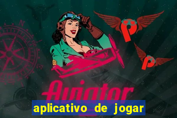 aplicativo de jogar e ganhar dinheiro