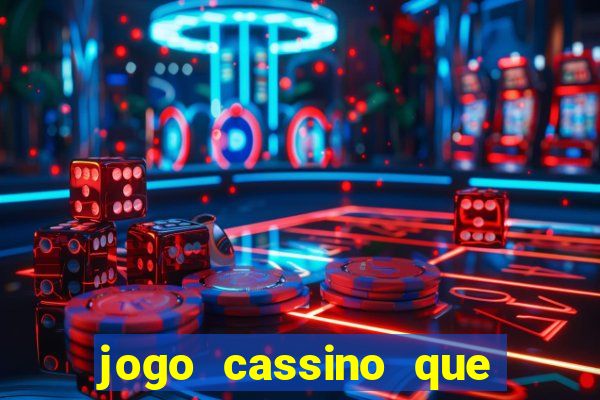 jogo cassino que ganha dinheiro