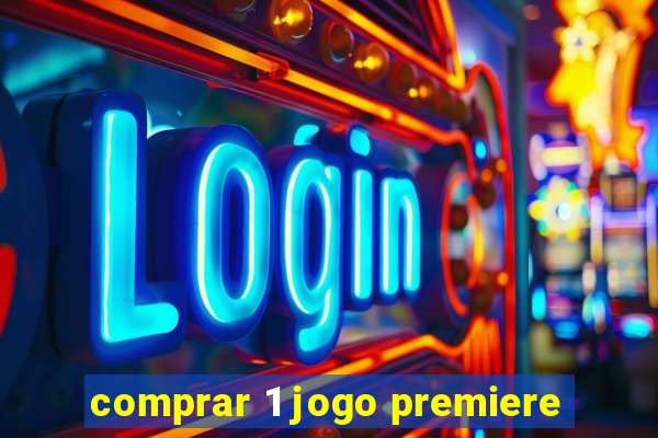 comprar 1 jogo premiere