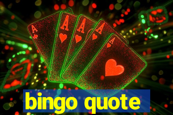 bingo quote