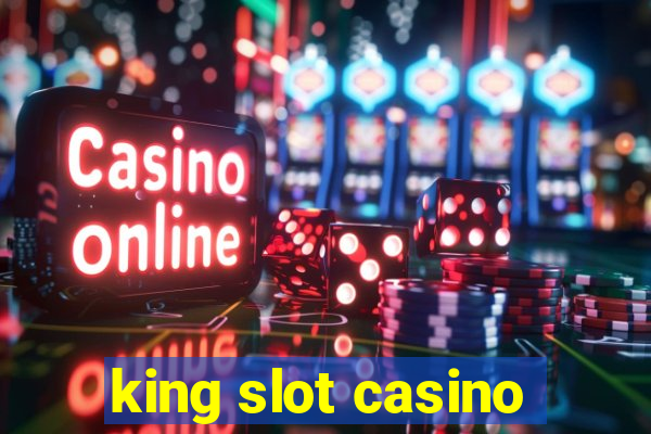 king slot casino