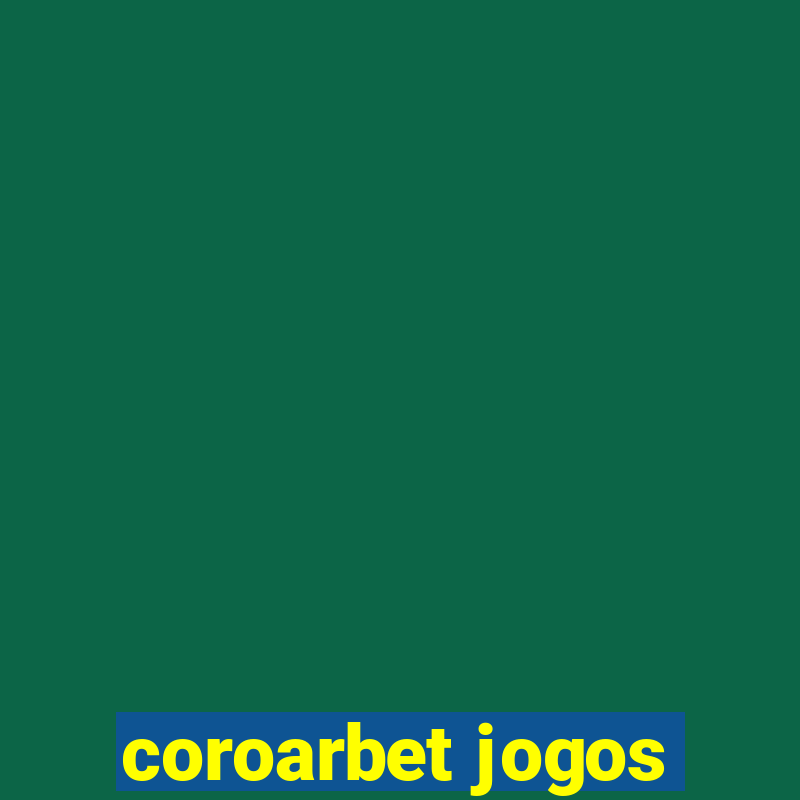 coroarbet jogos