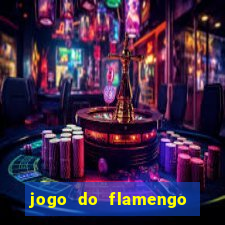 jogo do flamengo que horas