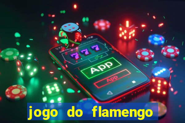 jogo do flamengo que horas