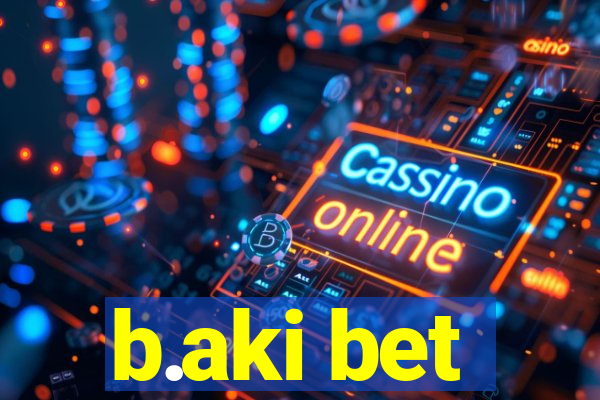 b.aki bet