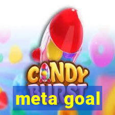 meta goal