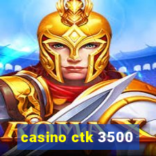 casino ctk 3500