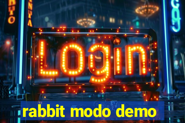 rabbit modo demo