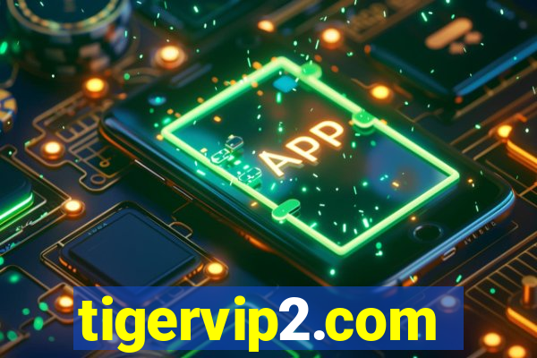 tigervip2.com