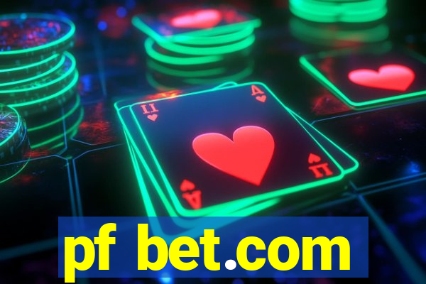 pf bet.com