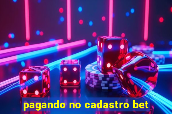 pagando no cadastro bet