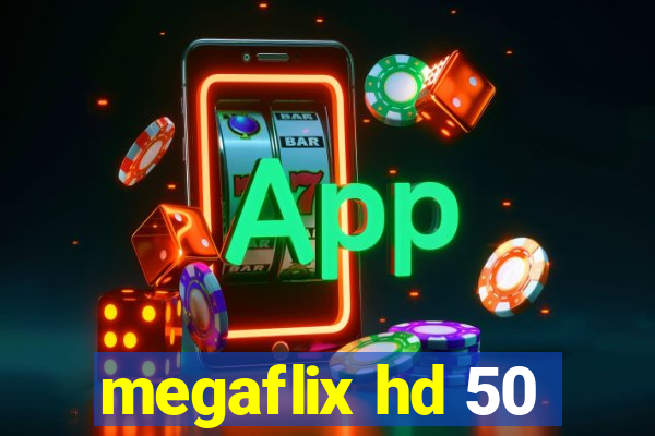 megaflix hd 50