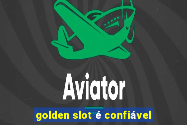 golden slot é confiável