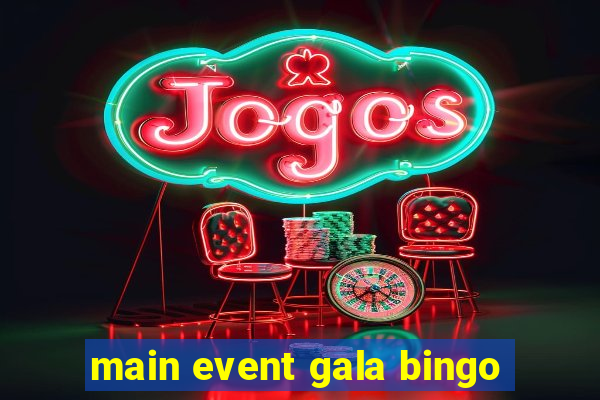 main event gala bingo