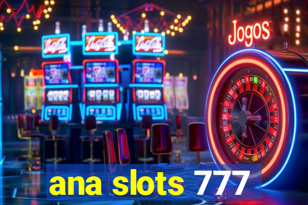 ana slots 777