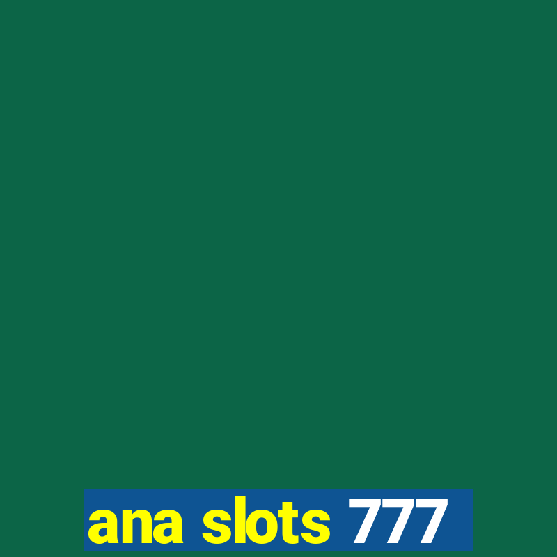 ana slots 777