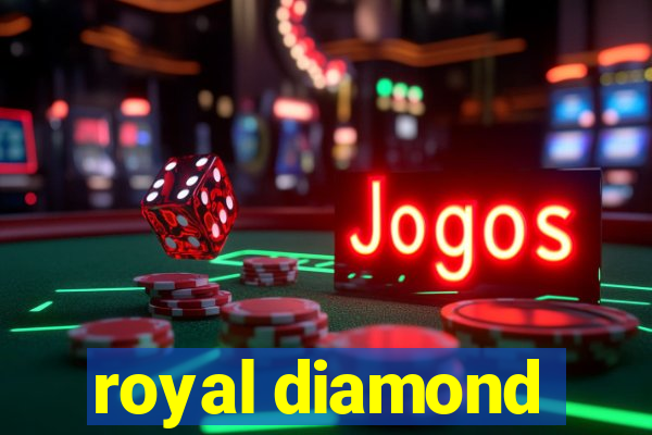 royal diamond