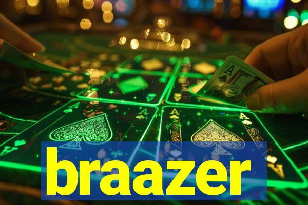 braazer