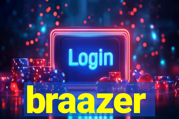 braazer