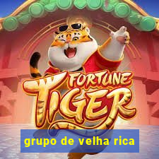 grupo de velha rica