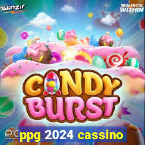 ppg 2024 cassino