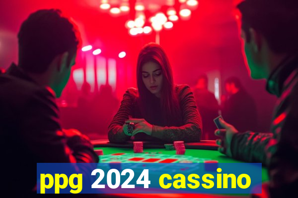 ppg 2024 cassino