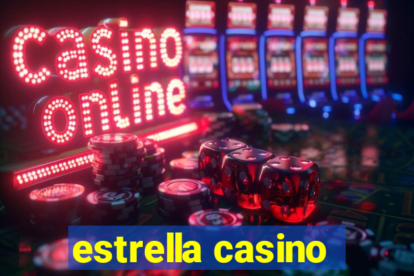 estrella casino