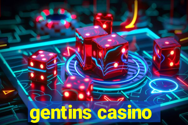 gentins casino