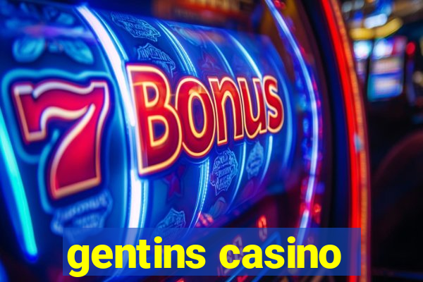 gentins casino