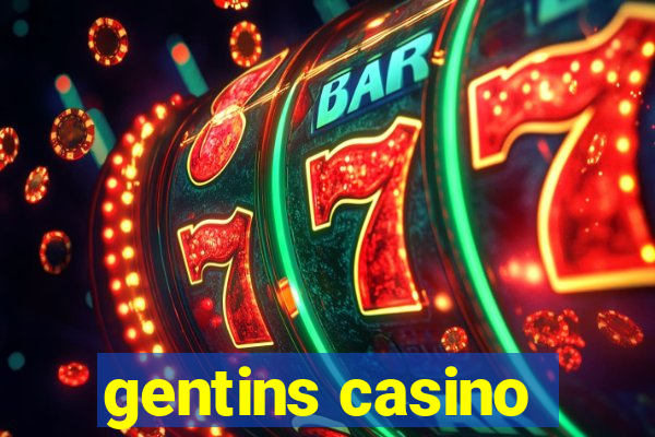 gentins casino