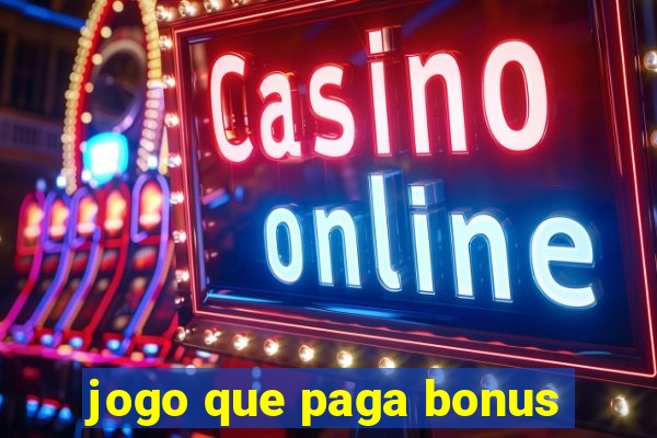 jogo que paga bonus