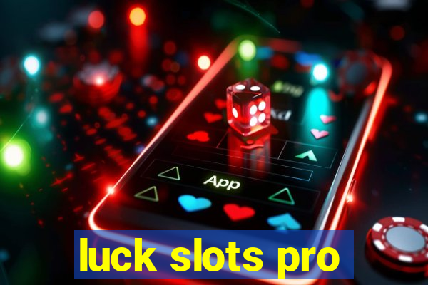 luck slots pro