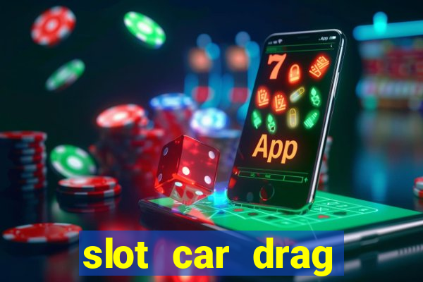 slot car drag racing set