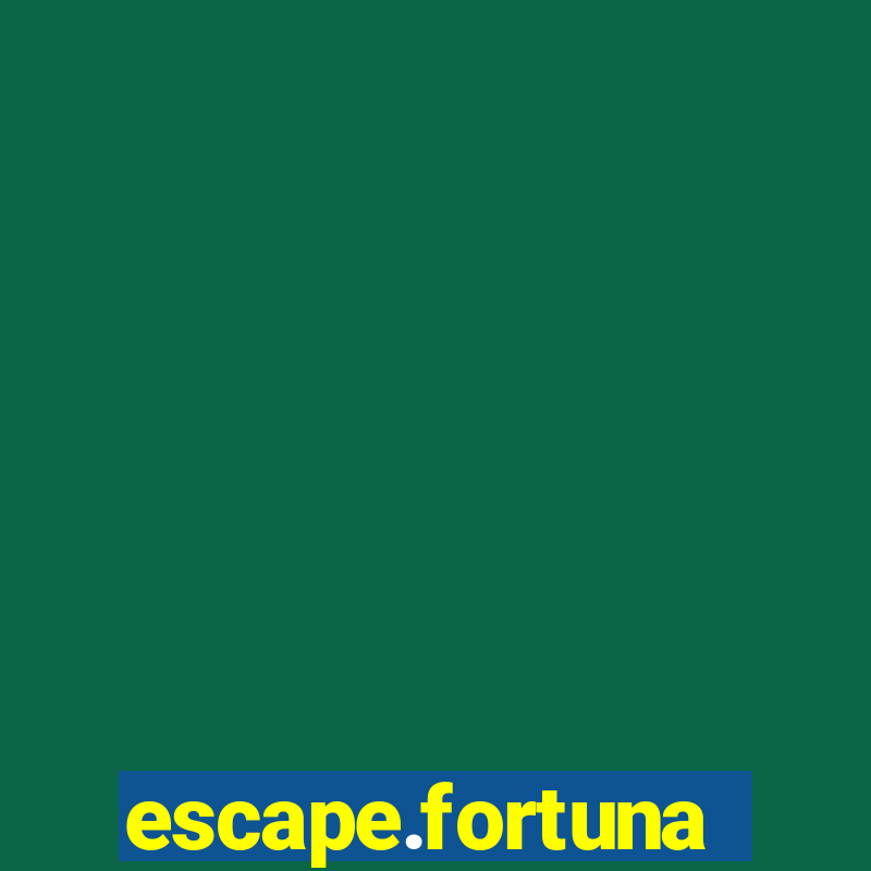 escape.fortuna