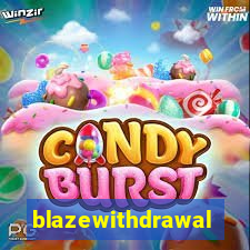 blazewithdrawal