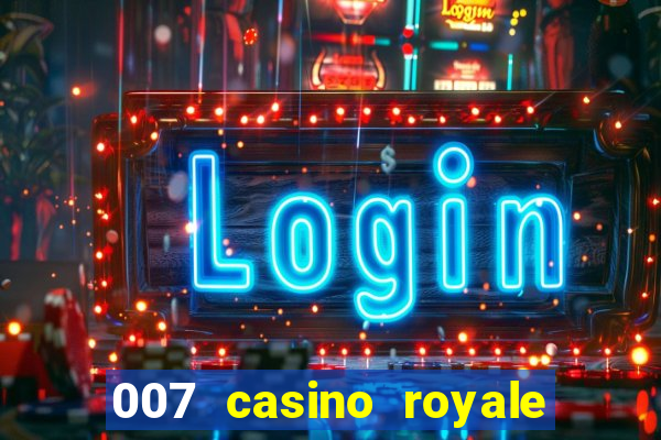 007 casino royale assistir onlein