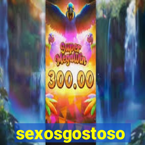 sexosgostoso