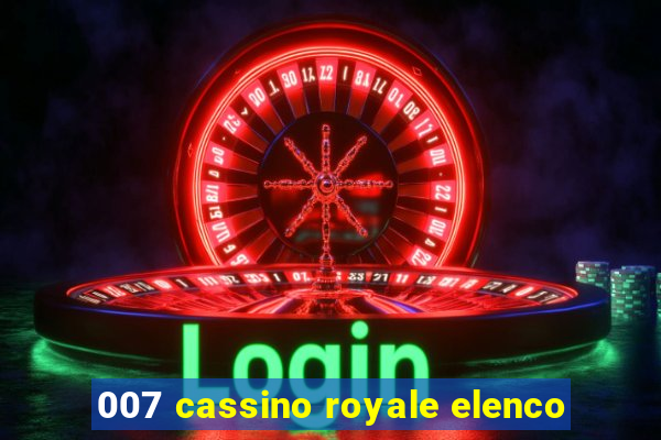 007 cassino royale elenco