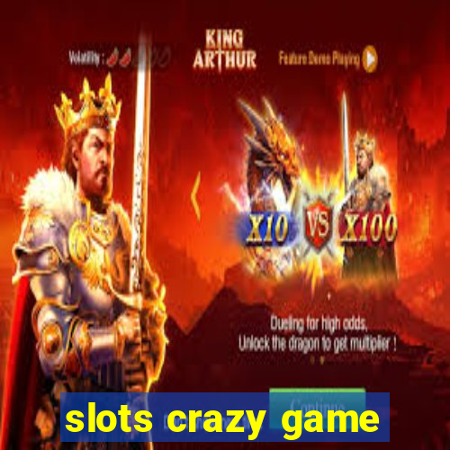 slots crazy game