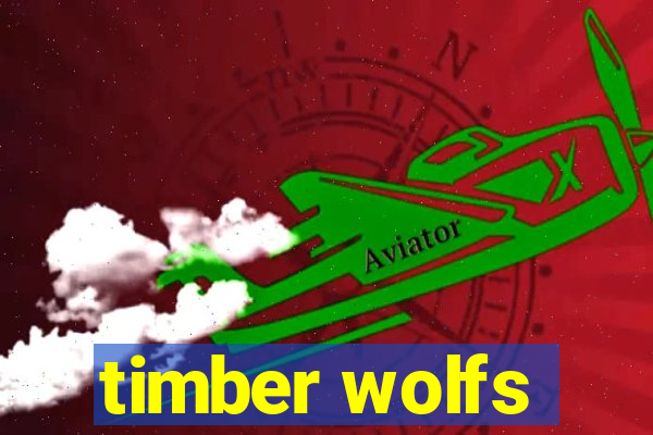 timber wolfs