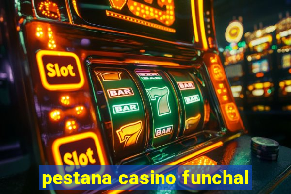 pestana casino funchal