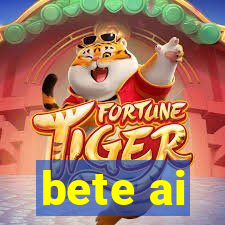 bete ai