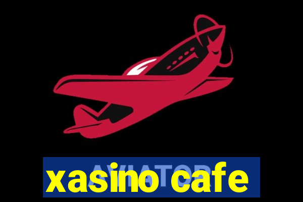 xasino cafe