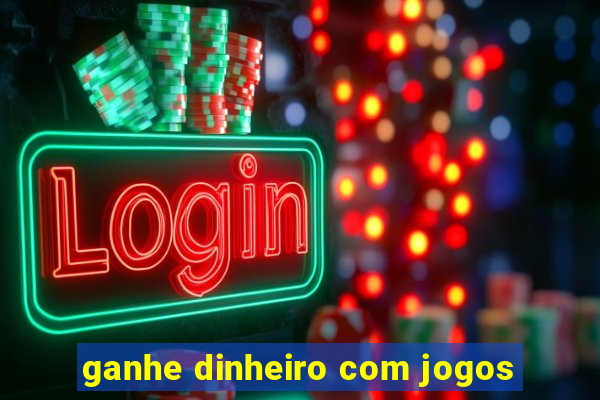 ganhe dinheiro com jogos