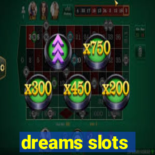 dreams slots