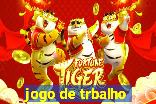 jogo de trbalho