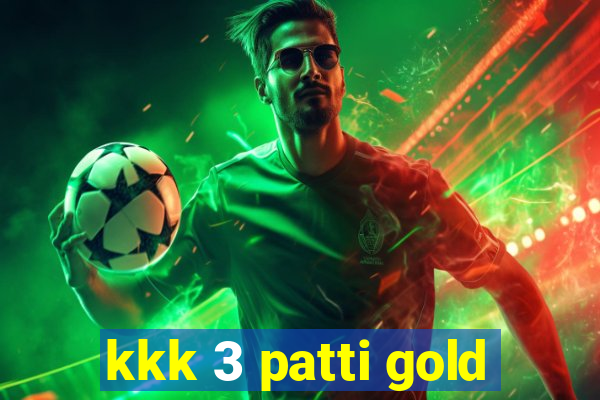 kkk 3 patti gold